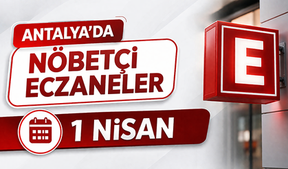 Antalya'da nöbetçi eczaneler -1 Nisan