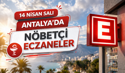 Antalya'da nöbetçi eczaneler- 14 Nisan