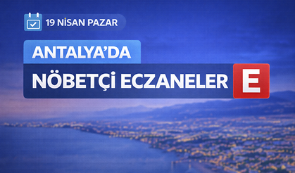 Antalya'da nöbetçi eczaneler- 19 Nisan