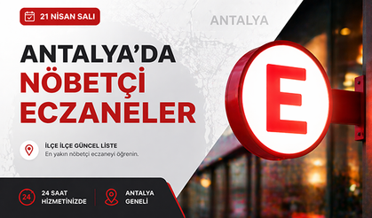Antalya'da nöbetçi eczaneler- 21 Nisan
