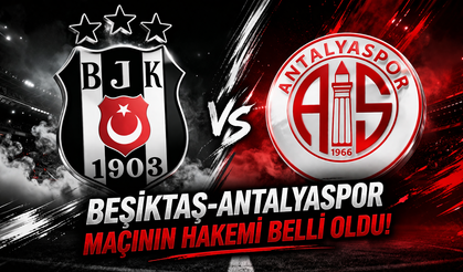 Beşiktaş-Antalyaspor maçının hakemi belli oldu!
