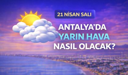 Antalya’da yarın güneşli havaya aldanmayın! Antalya'da yarın hava nasıl olacak? 21 Nisan Salı