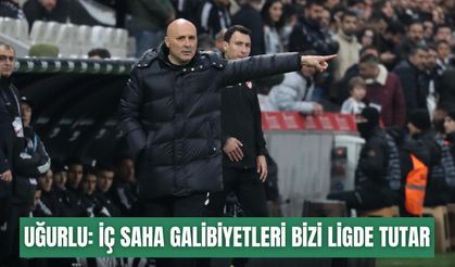 Uğurlu: İç saha galibiyetleri bizi ligde tutar