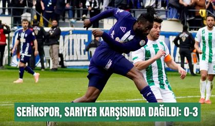 Serikspor, Sarıyer karşısında dağıldı: 0-3