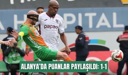 Alanyaspor ile Trabzonspor puanları paylaştı: 1-1