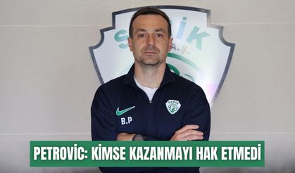 Petrovic’ten beraberlik yorumu: “Kimse kazanmayı hak etmedi”