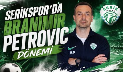 Serikspor’da Branimir Petrovic dönemi resmen başladı