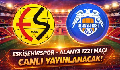 Eskişehirspor-Alanya 1221 FSK maçı canlı yayınlanacak
