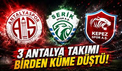 Antalya futbolunda kara sezon: 3 takım birden küme düştü!