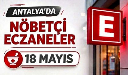 Antalya'da nöbetçi eczaneler- 18 Mayıs