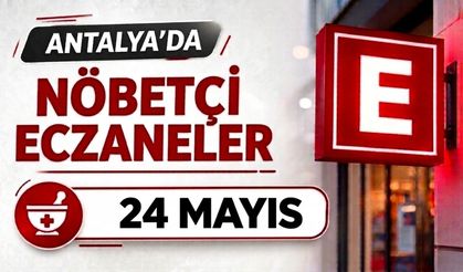 Antalya'da nöbetçi eczaneler- 24 Mayıs