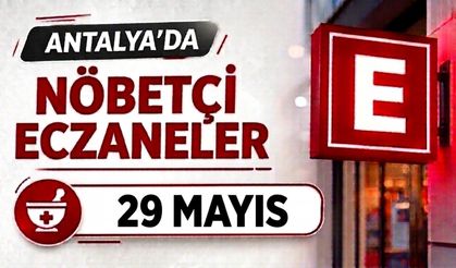 Antalya'da nöbetçi eczaneler- 29 Mayıs