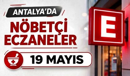 Antalya'da nöbetçi eczaneler- 19 Mayıs