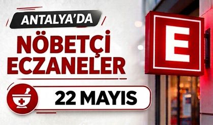 Antalya'da nöbetçi eczaneler- 22 Mayıs