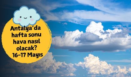 Antalya’da yağış molası: Hafta sonu güneş geri dönüyor! Antalya'da hafta sonu hava nasıl olacak?