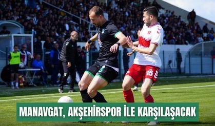 Antalya’nın gözü Konya’da: Manavgat Belediyespor, Akşehirspor karşısında final peşinde!