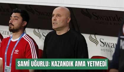 Sami Uğurlu: Kazandık ama yetmedi