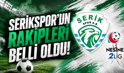 Serikspor’un rakipleri belli oldu!