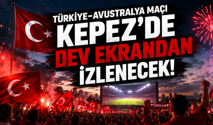 Türkiye-Avustralya maçı Kepez’de dev ekrandan izlenecek!