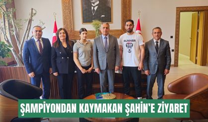 Türkiye Şampiyonu Sinem’den Kaymakam Şahin’e ziyaret