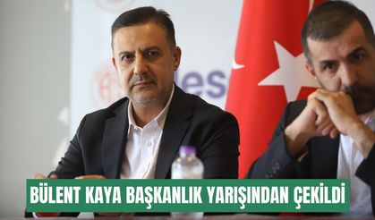 Bülent Kaya başkanlık yarışından çekildi: Gözler Rıza Perçin’de!