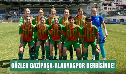 Kadınlar 3. Lig'de gözler Gazipaşa-Alanyaspor derbisinde!