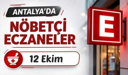 Antalya'da nöbetçi eczaneler: 12 Ekim