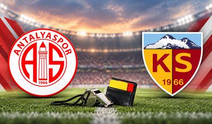 Antalyaspor-Kayserispor maçının hakemi belli oldu!