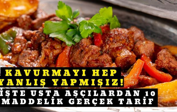 Kavurmayı hep yanlış yapmışız! İşte usta aşçılardan 10 maddelik gerçek tarif