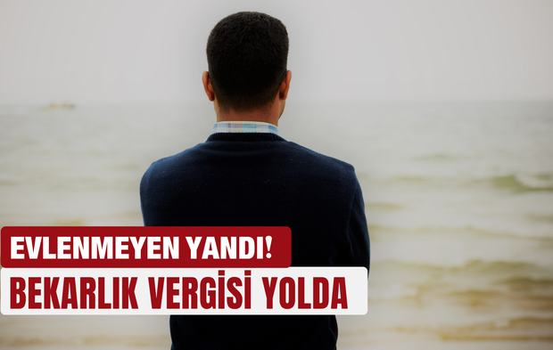 Evlenmeyen yandı! Bekarlık vergisi yolda