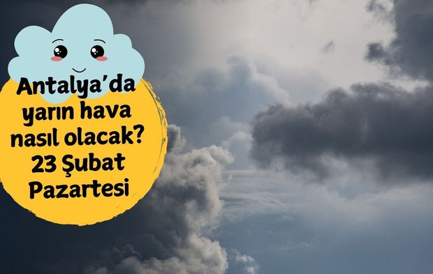 Yeni haftada Antalya’da geçiş havası: 23 Şubat Pazartesi Antalya hava durumu