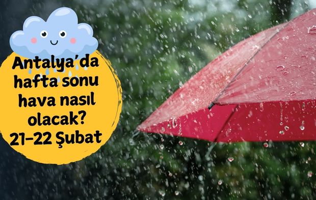 Antalya’da hafta sonu yağış: 21-22 Şubat Antalya hava durumu