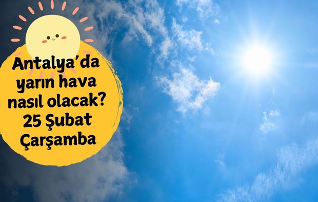 Şemsiyeleri hazırlayın: Antalya’da 25 Şubat Çarşamba gününe dikkat!