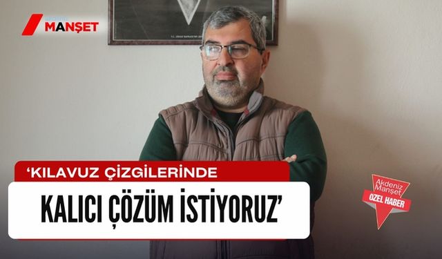 'Kılavuz çizgilerinde kalıcı çözüm istiyoruz' 