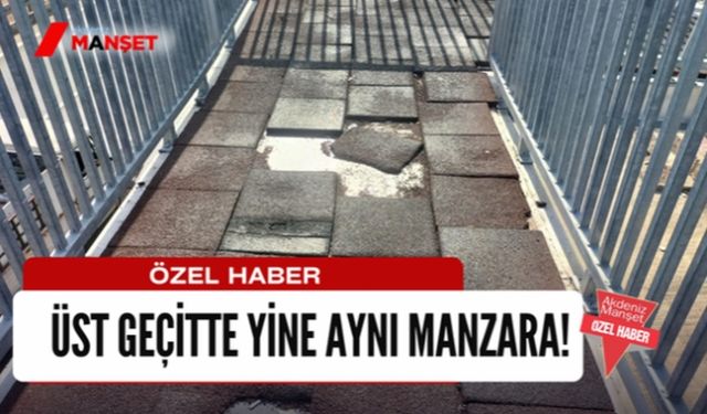 Üst geçitte yine aynı manzara! 