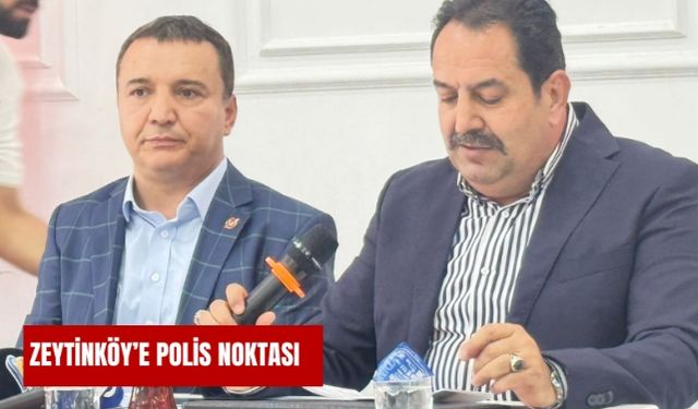 Zeytinköy’e polis noktası