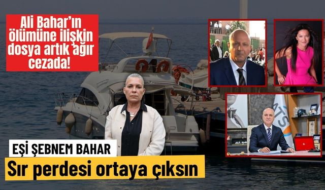 Ali Bahar’ın ölümüne ilişkin dosya artık ağır cezada! Eşi Şebnem Bahar: Sır perdesi ortaya çıksın
