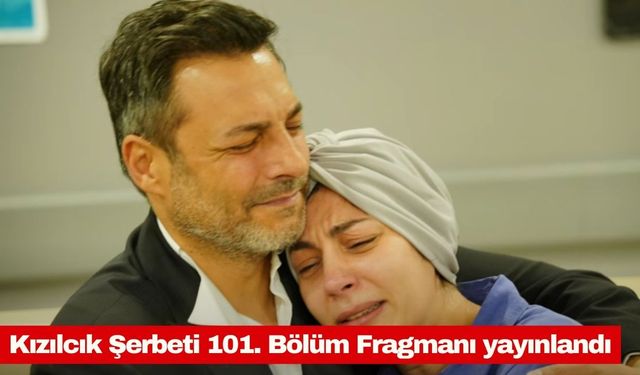 Kızılcık Şerbeti 101. Bölüm Fragmanı yayınlandı