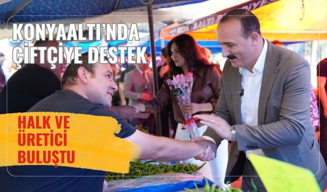 Konyaaltı’nda çiftçiye destek: Halk ve üretici buluştu