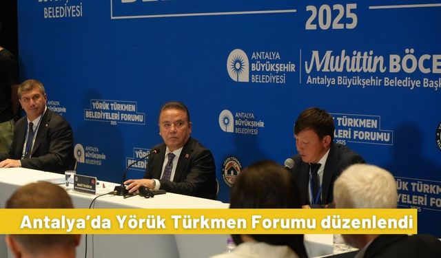 Antalya’da Yörük Türkmen Forumu düzenlendi