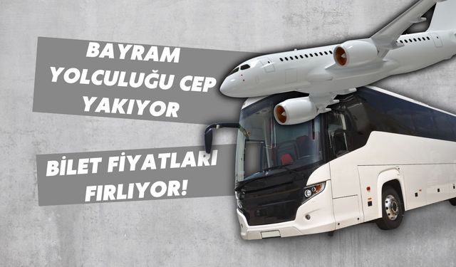Bayram yolculuğu cep yakıyor: Bilet fiyatları fırladı!