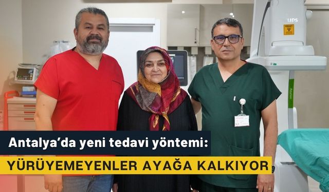 Antalya’da yeni tedavi yöntemi: Yürüyemeyenler ayağa kalkıyor