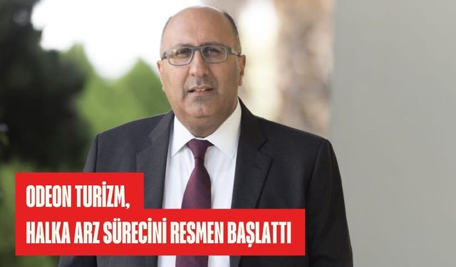 Odeon Turizm, halka arz sürecini resmen başlattı