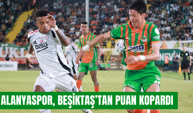 Alanyaspor, Beşiktaş’tan puan kopardı