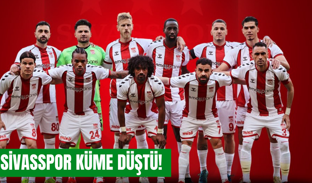 Sivasspor küme düştü!