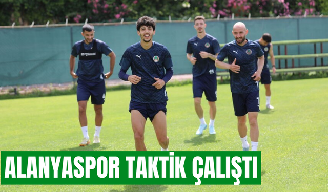 Alanyaspor taktik çalıştı
