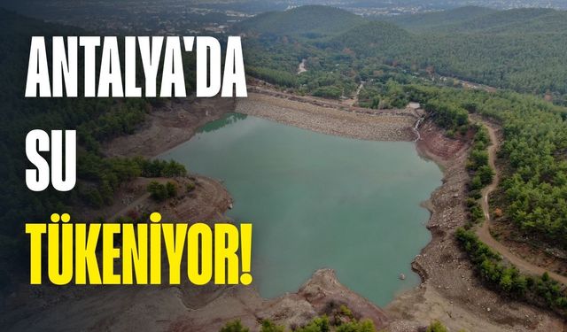 Antalya'da su tükeniyor!