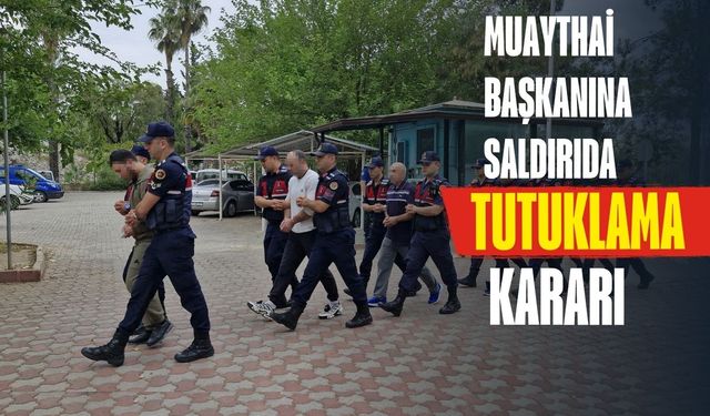 Muaythai Başkanına saldırıda tutuklama kararı