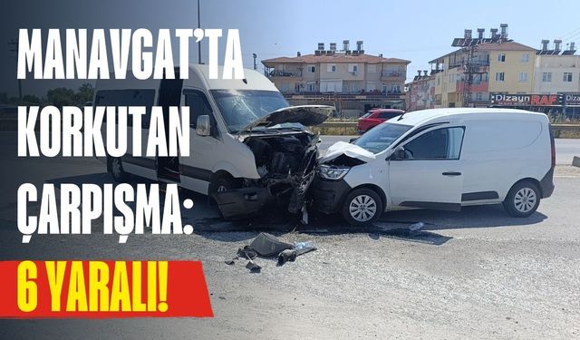 Manavgat’ta korkutan çarpışma: 6 yaralı!