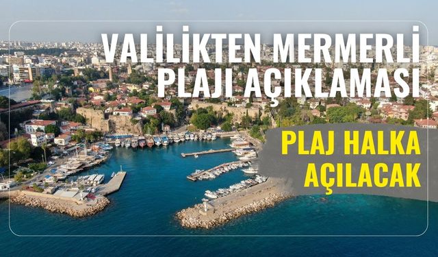 Valilikten Mermerli Plajı açıklaması: Plaj halka açılacak